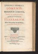 Lvdovici Henrici Lomenii, Briennae Comitis, ... Itinerarivm