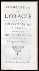 Consultation De L'Oracle Par Les Puissances De La Terre, Pour savoir si le Prince Des Galles Dieu-Donné, Est supposé ou legitime ; Traduit de l'Anglois