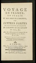 [Voyage en France, en Italie et aux Isles de l'Archipel, ou Lettres écrites de plusieurs endroits de l'Europe et du Levant en 1750 &c.]